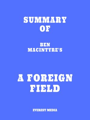 cover image of Summary of Ben Macintyre's a Foreign Field